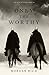 Only the Worthy (The Way of Steel, #1)