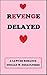 REVENGE DELAYED: