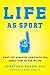 Life as Sport by Jonathan Fader