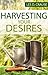 Harvesting Your Desires: 7 ...