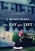 The Day You Left: a novel
