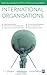 International Organisations by Ishwar Chander Dhingra