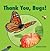 Thank You, Bugs! by Dawn V. Pape