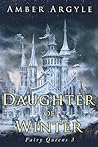 Daughter of Winter by Amber Argyle