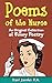 Poems of the Nurse: An Orig...
