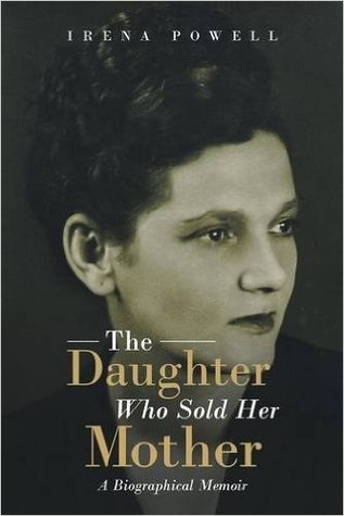 The Daughter Who Sold Her Mother: A Biographical Memoir