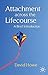 Attachment Across the Lifecourse: A Brief Introduction