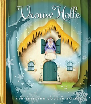 Vrouw Holle (Efteling gouden boekje, #12)