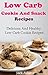 Low Carb Cookie And Snack Recipes: Delicious And Healthy Low Carb Cookie Recipes
