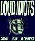 Loud Idiots