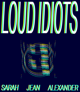 Loud Idiots