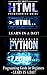Mobile Apps: Python and HTML: Programming Guide: Learn In A Day (Python, Swift, HTML, Apps)