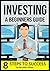 Investing: Start Here: A Beginners Guide to Making Money (Investing for Beginners, Personal Finance Success Strategies)