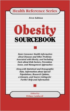 Obesity Sourcebook: Basic Consumer Health Information About Diseases and Other Problems Associated With Obesity, and Including Facts About Risk Factors, Prevention (Health Reference Series)
