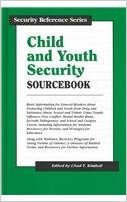 Child and Youth Security Sourcebook (Security Reference Series)