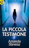 La piccola testimone by Amanda Stevens