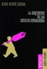 La adquisición de las lenguas extranjeras: Hacia un modelo de análisis de la interlengua La adquisición de las lenguas extranjeras: Hacia un modelo de análisis de la interlengua
