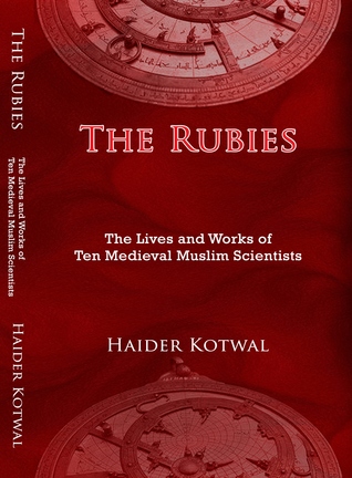 The Rubies The Lives and Works of Ten Medieval Muslim Scientists (Paperback)