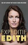 Expeditie Edith, hoe het gevecht met mezelf goud opleverde by Edith Bosch