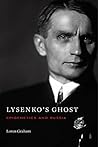 Lysenko’s Ghost: ...