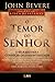 O Temor do Senhor by John Bevere