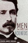 Men and Things I Saw in Civil War Days (Abridged, Annotated) Men and Things I Saw in Civil War Days (Abridged, Annotated)