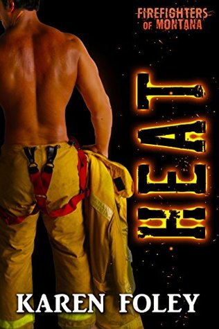 Heat (Firefighters of Montana, #4)