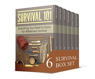 Survival Box Set: Ultimate Survival Guide To Learn Everything You Need to Know For Wilderness Survival And Be Prepared For Every Dangerous Situation (Preppers Survival, survivalist, Survival Tips)