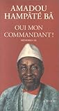 Oui, mon commandant ! by Amadou Hampâté Bâ