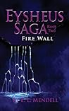 Eysheus Saga, Book Two, Fire Wall