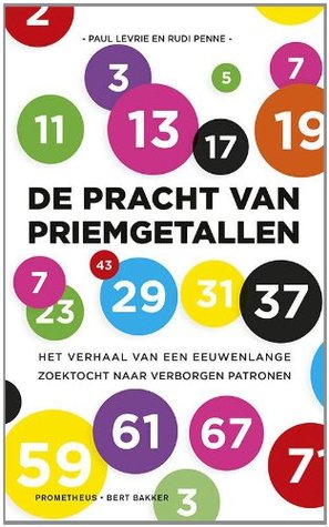 De pracht van priemgetallen: het verhaal van een eeuwenlange zoektocht naar verborgen patronen (Paperback)