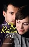 And the Reason is You And the Reason is You