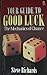 Your Guide to Good Luck: The Mechanics of Chance