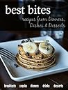 Best Bites: Recipes from Dinners, Dishes, and Desserts