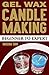 Candle Making: Gel Candles:...