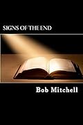 Signs of the End:: Amazing Proof that we are in the last days