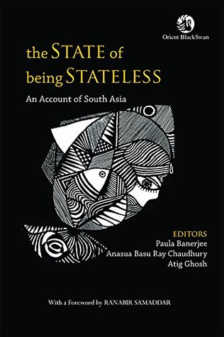 The State of Being Stateless: An Account of South Asia (Hardcover)