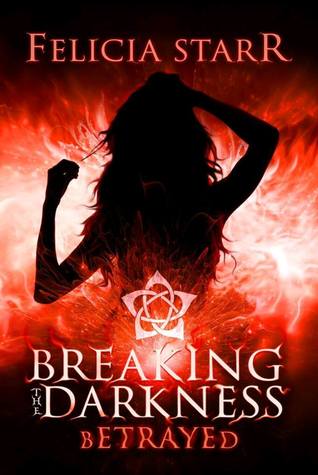 Betrayed (Breaking the Darkness, #2)