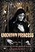 An Unknown Princess: The Le...