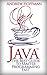 JAVA: The Best Guide to Master Java Programming Fast (Programming, Java, Database, Java for dummies, coding books, java programming) (HTML, Javascript, ... Developers, Coding, CSS, PHP Book 2)