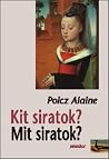 Kit siratok? Mit ...