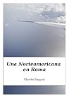 Una Norteamericana en Roma (Spanish Edition) Una Norteamericana en Roma (Spanish Edition)
