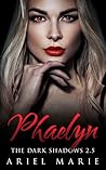 Phaelyn (The Dark Shadows #2.5) Phaelyn