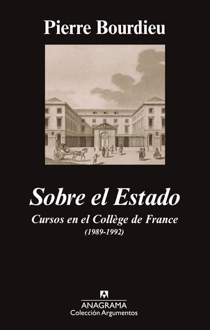 Sobre el Estado: Cursos en el Collège de Francia (1989-1992)
