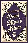 Dead Man's Blues by Ray Celestin