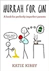 Hurrah for Gin by Katie  Kirby