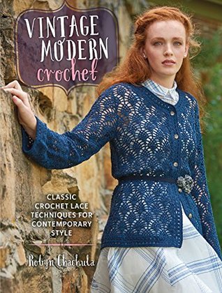 Vintage Modern Crochet: Classic Crochet Lace Techniques for Contemporary Style (Kindle Edition)