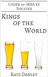 Kings of the World (Under 10-Minute Theater)