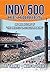 Indy 500 Memories: An Oral ...