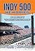 Indy 500 Memories: An Oral History of "The Greatest Spectacle in Racing"